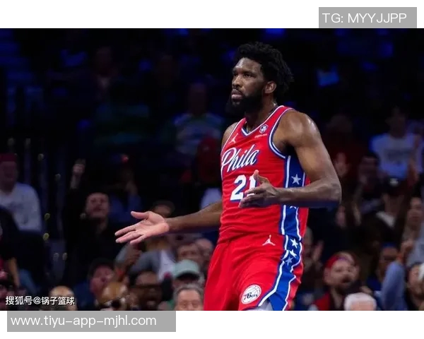 大帝归来在即纳斯盛赞恩比德攻防两端表现出色得分效率极高 大帝归来在即纳斯盛赞恩比德攻防两端表现出色得分效率极高