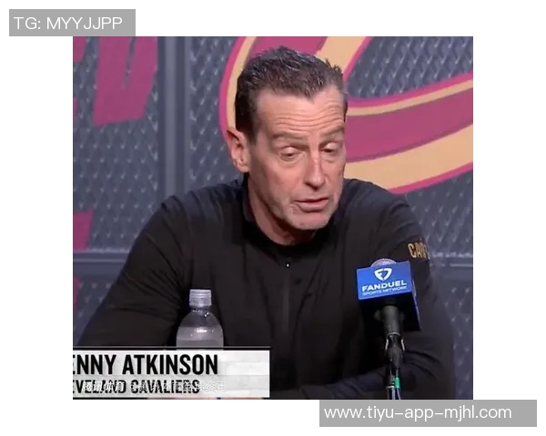 阿特金森赛后反思球队表现不佳强调未能展现应有水平